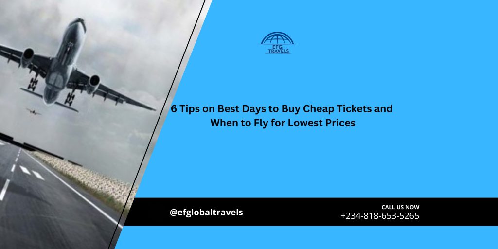 6 Tips on Best Days to Buy Cheap Tickets and When to Fly for the Lowest Prices