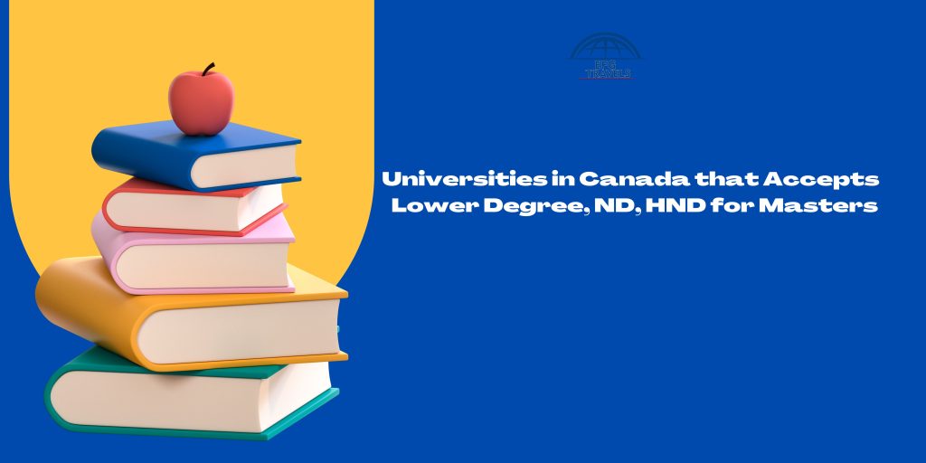 Universities in Canada that Accepts Lower Degree - efglobaltravels.com