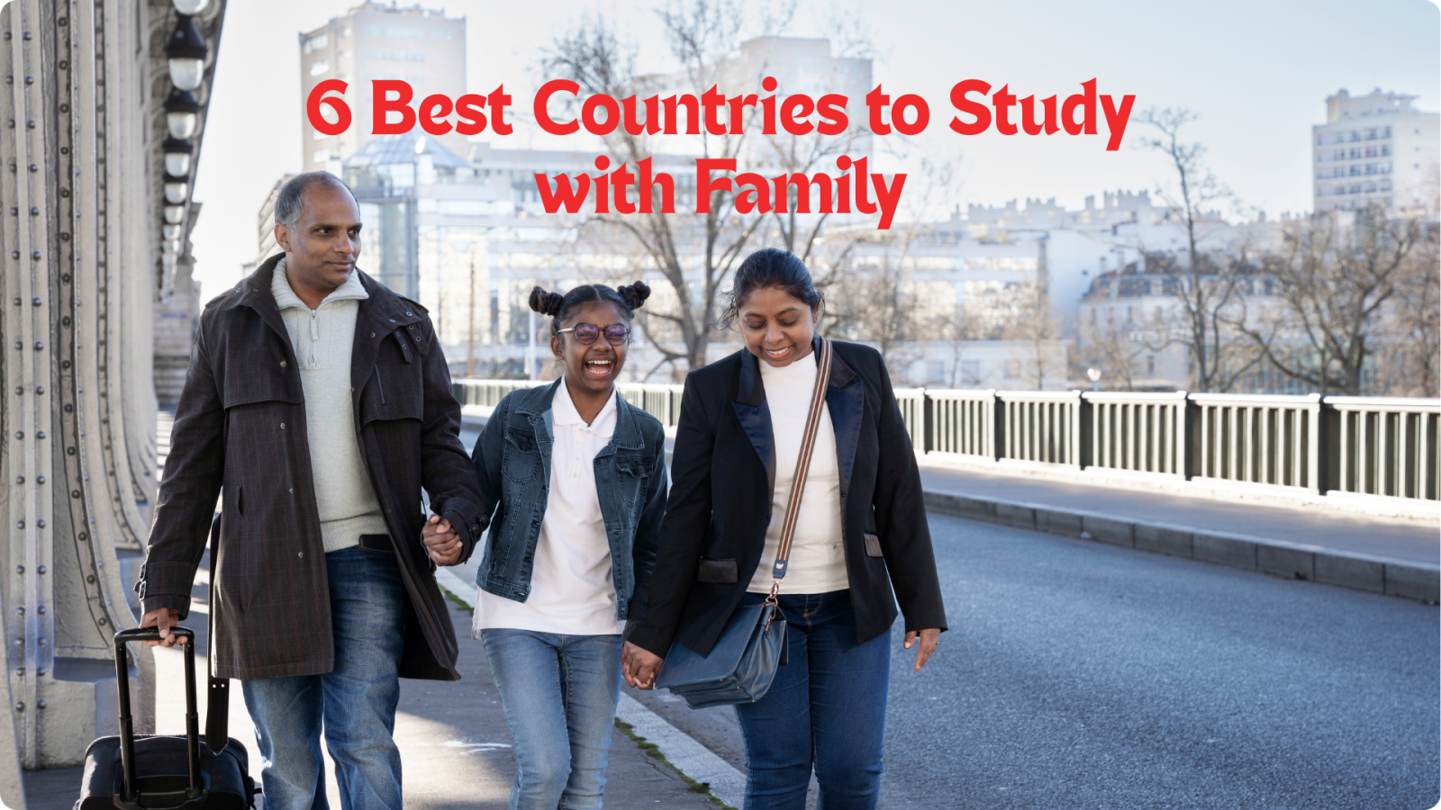 6 Best Countries to Study with Family